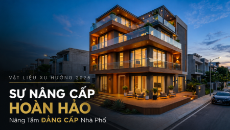 Sự Nâng Cấp Hoàn Hảo, Nâng Tầm Đẳng Cấp Cho Nhà Phố Chỉ Với Một Lựa Chọn