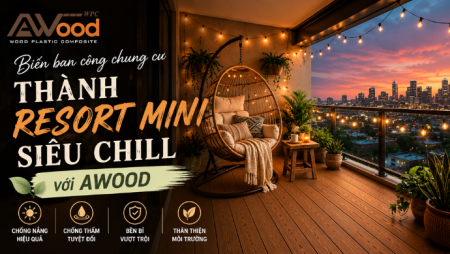 Biến Ban Công Chung Cư Thành Resort Mini “Siêu Chill” Với Gỗ Nhựa AWOOD!