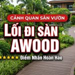 Lối đi sân vườn lót sàn AWOOD – Điểm nhấn hoàn hảo cho cảnh quan