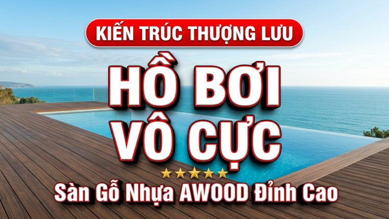 Thi công sàn gỗ nhựa cho hồ bơi vô cực sẽ thế nào?
