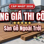 Cập nhật bảng giá thi công sàn gỗ ngoài trời AWOOD trọn gói 2026