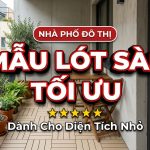Chủ nhà phố diện tích nhỏ nhất định không được bỏ qua mẫu lót sàn nhà phố diện tích nhỏ 2026