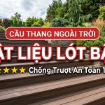 vật liệu lót mặt bậc cầu thang ngoài trời đảm bảo an toàn 100%