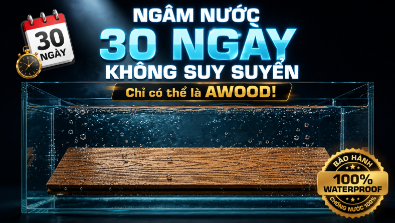 Ngâm Nước 30 Ngày Không Suy Suyển, Chỉ Có Thể Là Gỗ Nhựa AWOOD!