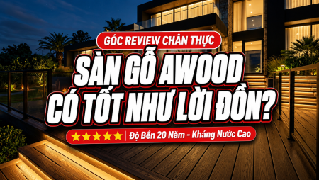 Góc review chân thực: Sàn gỗ AWOOD có tốt? 13 Góc review chân thực: Sàn gỗ AWOOD có tốt?