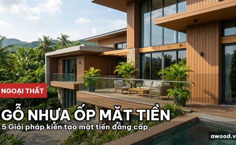 Mặt tiền biệt thự hiện đại ốp gỗ nhựa composite màu ấm sang trọng dưới ánh nắng