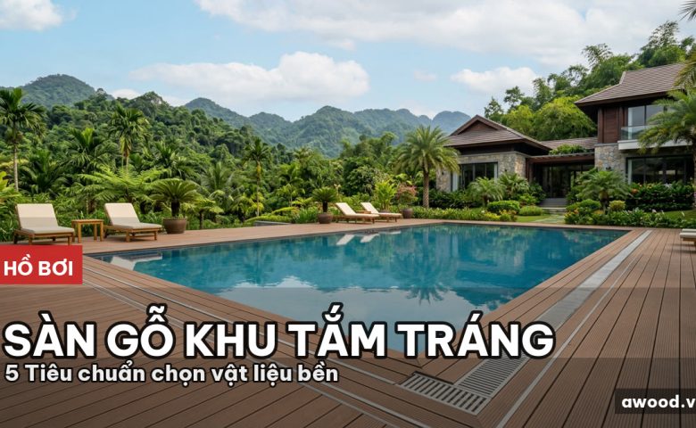 Toàn cảnh hồ bơi biệt thự hiện đại lát sàn gỗ nhựa composite ngoài trời.