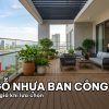 Ban công căn hộ hiện đại lát sàn gỗ nhựa màu trầm ấm áp đón nắng tự nhiên