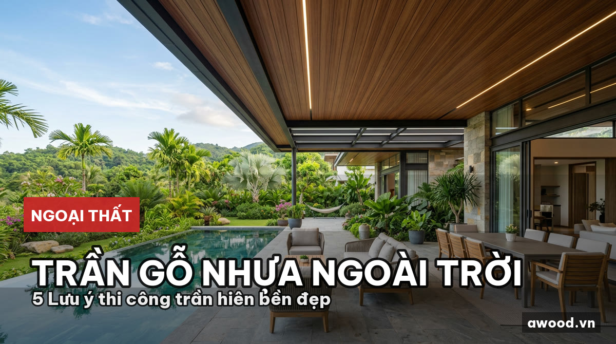 Không gian hiên nhà biệt thự sang trọng sử dụng gỗ nhựa ốp trần cao cấp